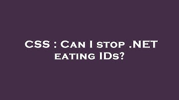 CSS : Can I stop .NET eating IDs?