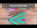 Branch Weaving