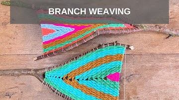 Branch Weaving