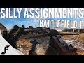 SILLY ASSIGNMENTS - Battlefield 1