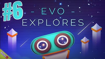 Evo Explores - Level 6 - Gameplay Walkthrough