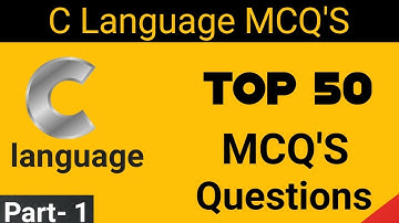 Part-1 C MCQs | C Language mcq questions and answers | Top 50 MCQ