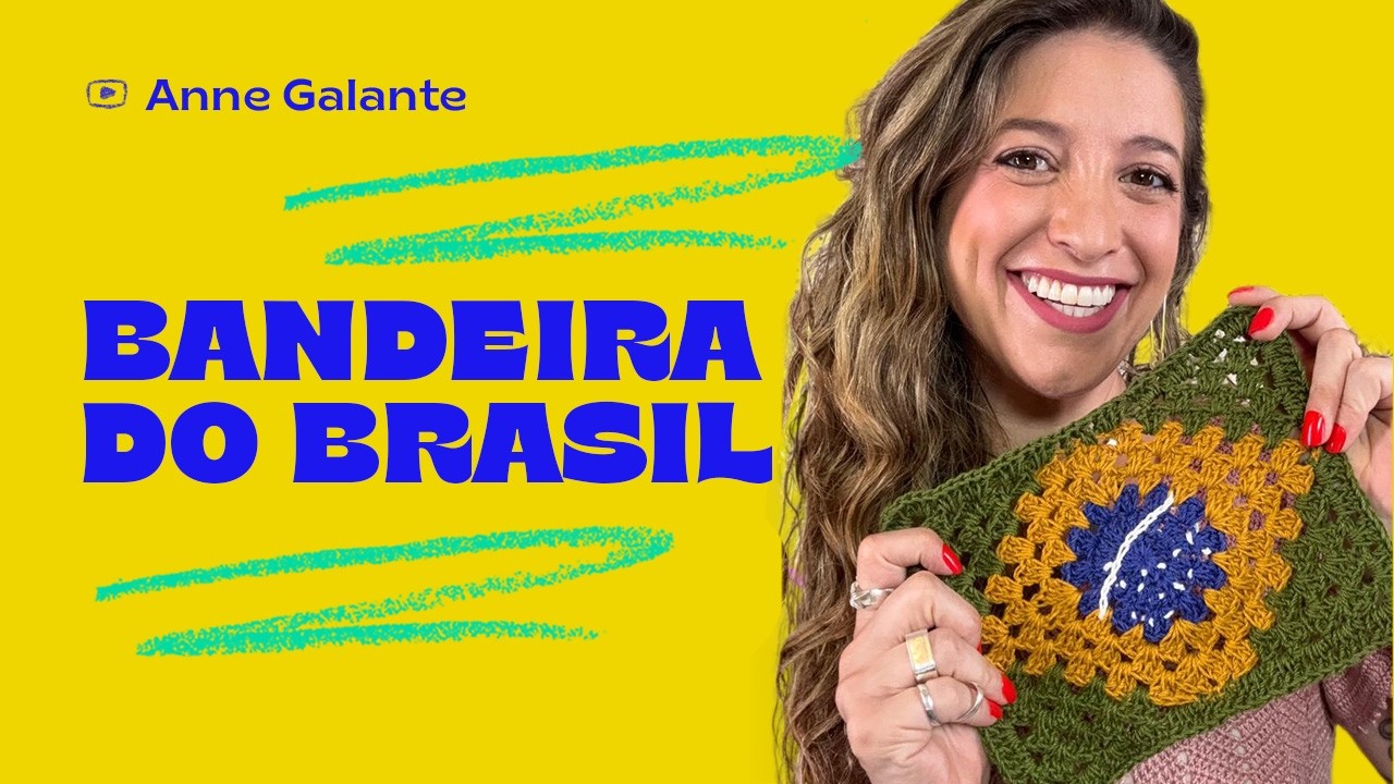 Bandeira de crochê muito fácil e versátil nas cores do Brasil | Bandeira do Brasil | Anne Galante