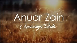 Anuar Zain: Andainya Takdir (Lirik) chords