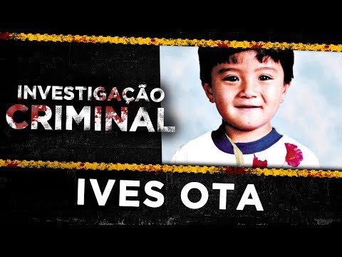 Investigação Criminal: Ives Ota (Ep.7)