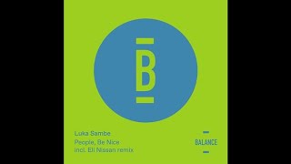 Luka Sambe - People, Be Nice (Eli Nissan Everlast Remix)