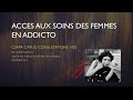 Accès aux soins des femmes en addictologie (2) - Dr Karine BARTOLO