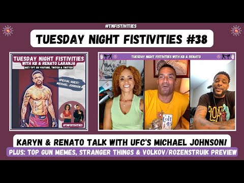 Tuesday Night Fistivities 38: Karyn & Renato Welcome UFC's Michael "The Menace" Johnson!