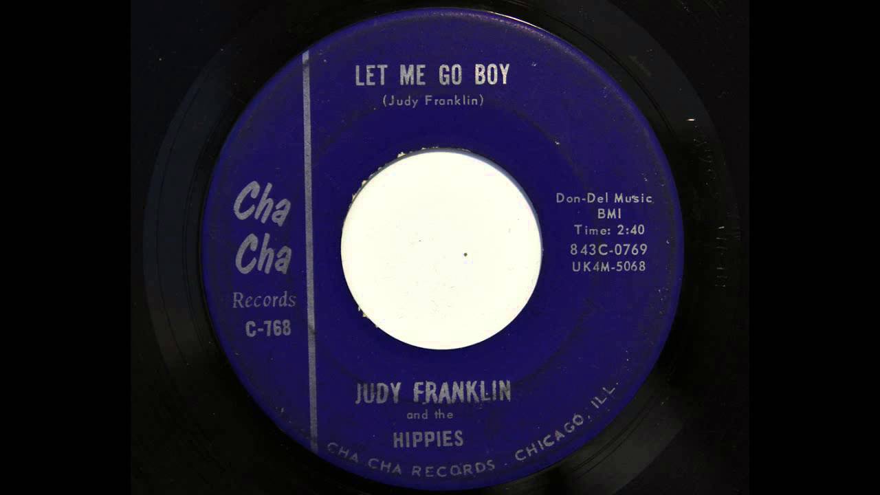 Judy Franklin and the Hippies - Let Me Go Boy (Cha Cha 768) [1967 garage psych]
