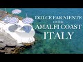 DOLCE VITA DIARIES EP11: Dolce Far Niente - Sunday on the Amalfi Coast, Italy