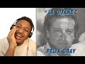First Time Hearing Felix Gray - La gitane Reaction