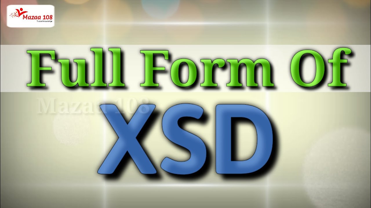 full form of XSD | XSD stands for | XSD Means | Information Technology | Mazaa 108 | 