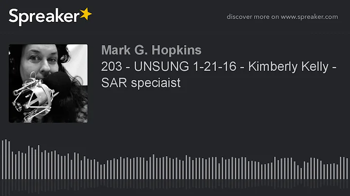 203 - UNSUNG 1-21-16 - Kimberly Kelly - SAR specia...