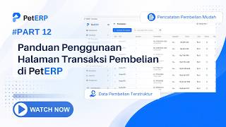 #Part 12 – Panduan Penggunaan Halaman Transaksi Pembelian PetERP