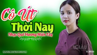 Cô Út Thời Nay, Tình Em Tháp Mười - Nhạc Dân Ca Trữ Tình Quê Hương Miền Tây Tuyển Chọn Hay