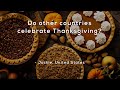 Do other countries celebrate Thanksgiving?