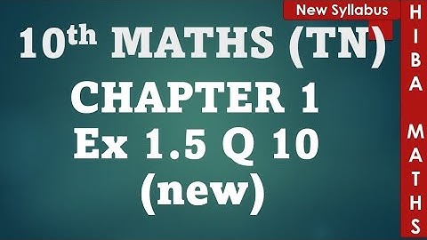 10th maths chapter 1 exercise 1.5 question 10 TN syllabus hiba maths