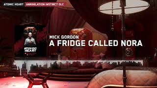 Atomic Heart Annihilation Instinct  Mick Gordon   A Fridge Called Nora