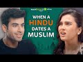 When a hindu dates a muslim ft abhishek kapoor  anushka  hasley india  side by side  webseries