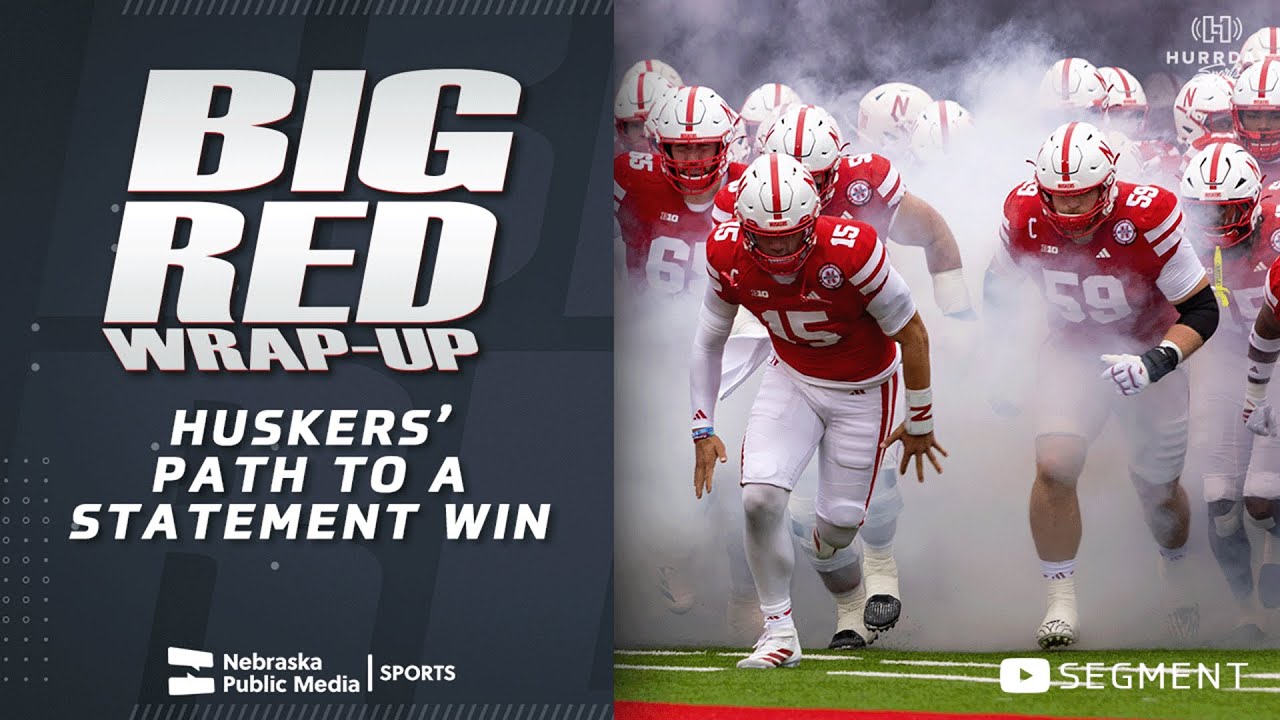 Nebraska’s Biggest Home Game in Years | Big Red Wrap-Up
