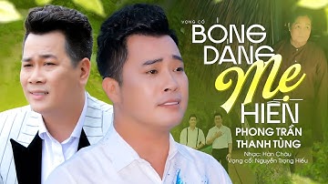 Khóc Hết Nước Mắt Khi Nghe Vọng Cổ Bóng Dáng Mẹ Hiền - Phong Trần ft Thanh Tùng