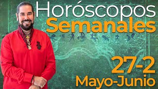 Los Horoscopos Semanales del 27 de Mayo al 2 de Junio