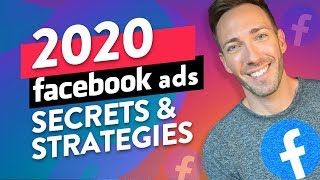 Facebook Ads in 2020: My Latest, Greatest Secret Strategies!