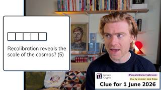 Minute Cryptic 706: Recalibration reveals the scale of the cosmos? (5)