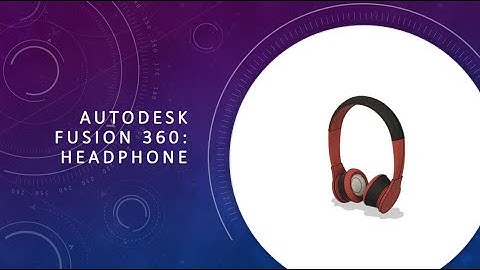 Autodesk Fusion 360: Headphone