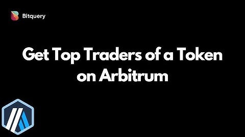 How to get Top Traders of a Token on Arbitrum | Bitquery Arbitrum API