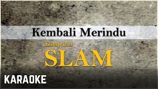 Slam - Kembali Merindu Karaoke