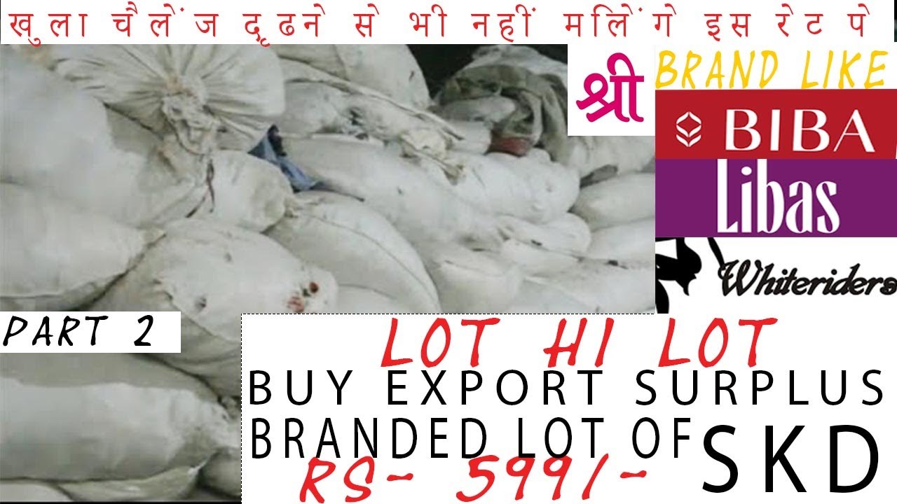 Buy Cheapest Branded Export Surplus SKD Lot Only 600 Rs PART-2 | Brand Lot Hi Lot | || MAST DELHI ||