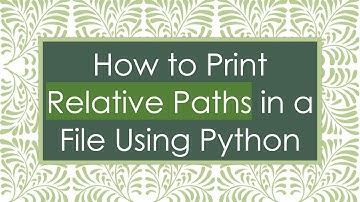 How to Print Relative Paths in a File Using Python