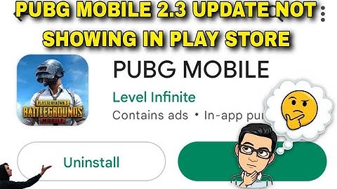 PUBG MOBILE New update 2.3 is not showing Problem in play store
