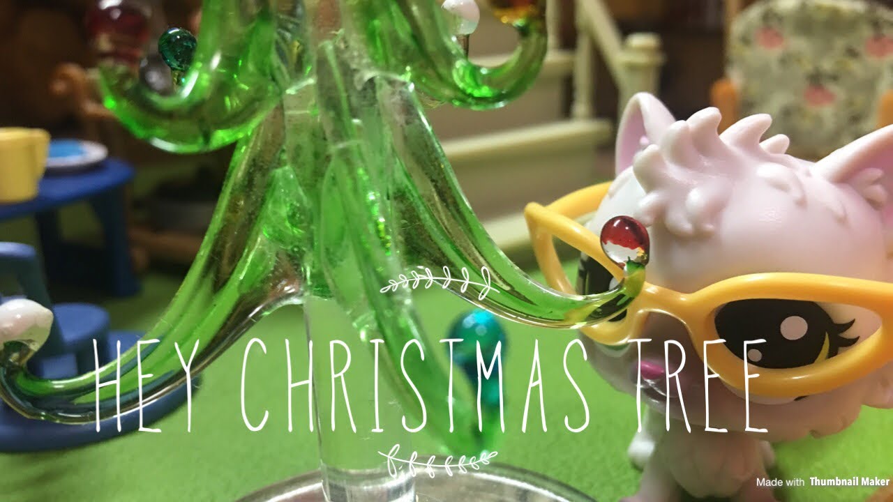 "Hey Christmas Tree" LPS VIDEO!!!! YouTube