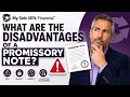 What are the DISADVANTAGES of a Promissory Note?