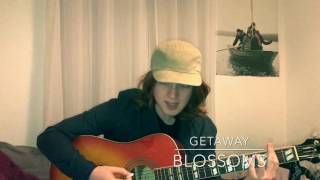 Video thumbnail of "Blossoms - Getaway (Cover)"