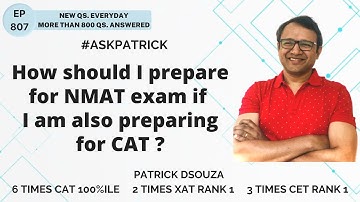 How should I prepare for NMAT exam if I am also preparing for CAT? | AskPatrick | Patrick Dsouza