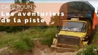 Cameroun - Les aventuriers de la piste