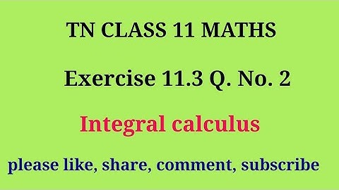 Tn 11 maths |exercise 11.3|q. no.2|chapter 11 | Integral calculus |gmrrao maths| state board |