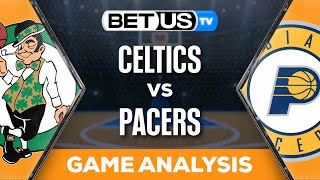 Celtics vs Pacers (5-25-24) NBA Expert Predictions & Picks and Best Bets