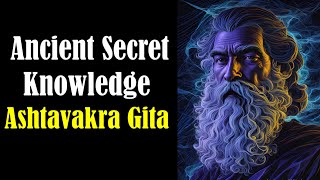 Powerful Ancient Teachings Of Ashtavakra Gita - Ashtavakra Geeta Teachings