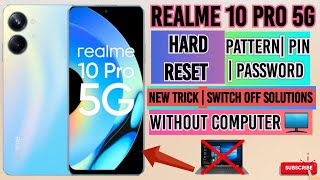 Realme 10 Pro 5G Hard Reset | All Realme Pattern, Pin, Password Reset