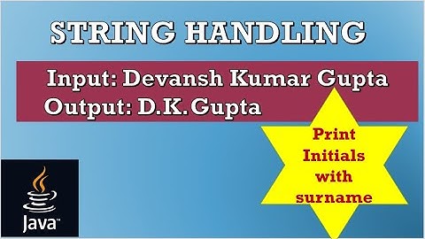 Print the Initials with surname||STRING HANDLING