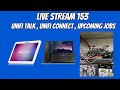 live stream 153:  Unifi Talk , Unifi connect , upcoming jobs