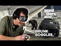We Played GTA V With Drunk Goggles