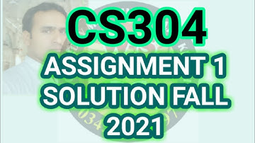 CS304 Assignment 1 Solution Fall 2021 | cs304 assignment 1 solution 2021