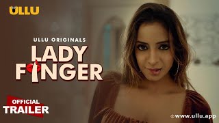 Lady Finger | ULLU Originals | Official Trailer | Releasing on: 4th October