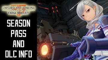 Season Pass, DLC, New Characters, New PvP&PvE mode! - Sword Art Online: Fatal Bullet