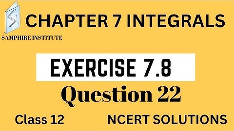 🔹️🔹️maths ncert solution class 12|chapter 7 integrals exercise 7.8 question 22|cbse🔹️🔹️